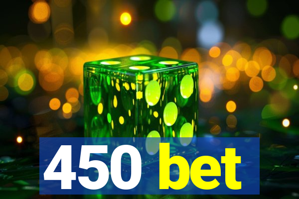 450 bet